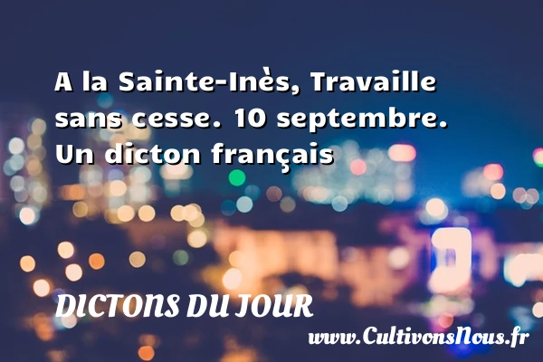 A la Sainte-Inès, – - Dictons du jour