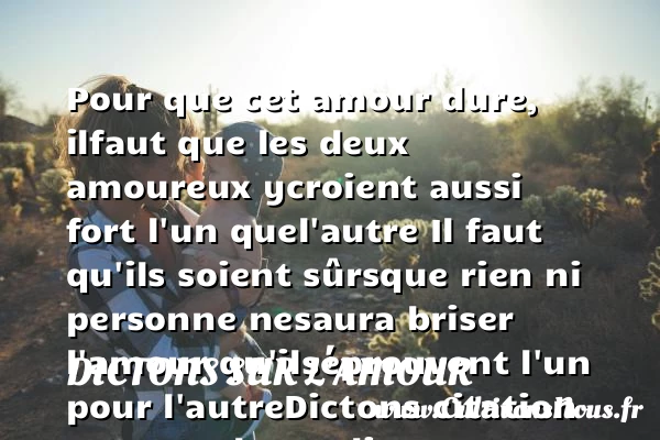Pour que cet amour dure, il - Dictons sur l'amour