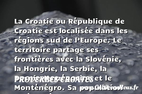 La Croatie - Proverbes croates - Pays