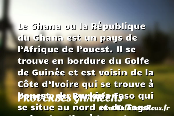 Le Ghana - Proverbes ghanéens - Pays