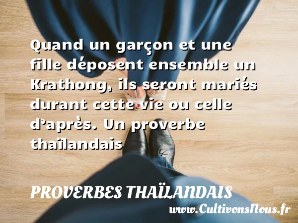 Quand un garçon et une fille déposent ensemble un Krathong, - Proverbes thaïlandais