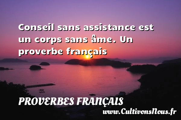 Conseil sans - Proverbes français - Proverbe conseil