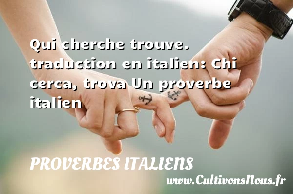 Chi cerca, trova - Proverbes italiens