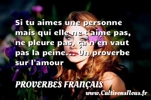 Si tu aimes une personne - Proverbes français - Proverbe amour