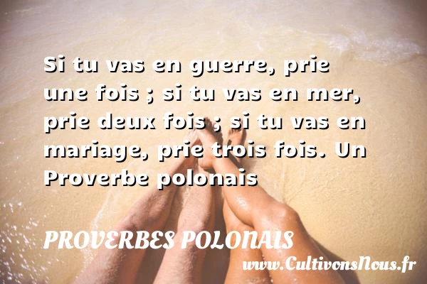 Si tu vas en guerre, prie une fois - Proverbes polonais